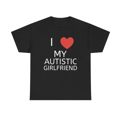 I ❤️ My Autistic Girlfriend - Unisex Heavy Cotton T-Shirt
